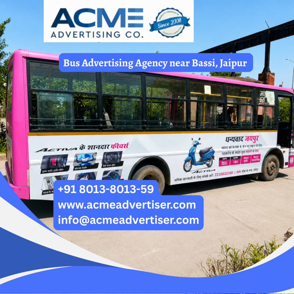 Bus advertising near Bassi, Jaipur featuring branded transit buses traveling through Jaipur Agra Highway, Kanota, Goner Road, and major commuter routes for maximum brand visibility.