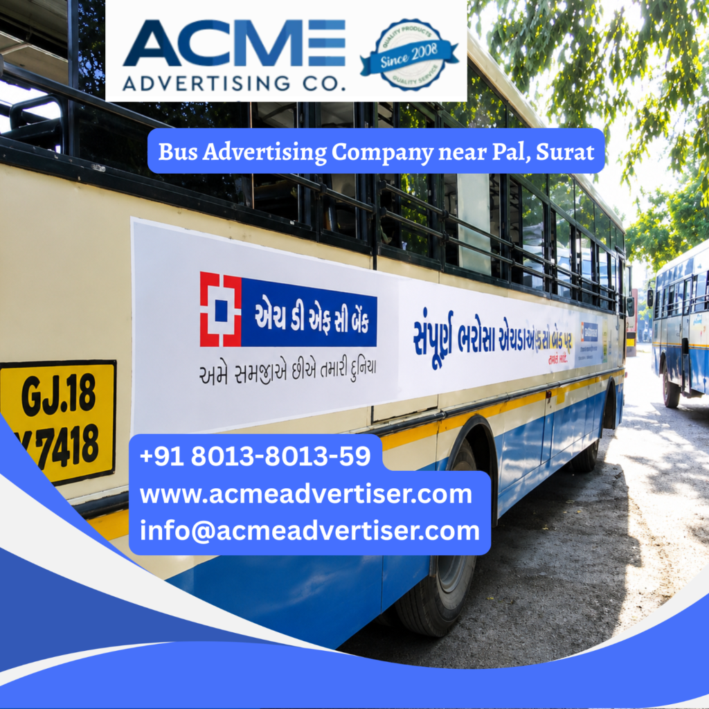 Bus advertising near Pal, Surat featuring branded transit buses traveling through Pal Road, Adajan, Jahangirpura, Rander Road, and major commercial corridors for maximum brand visibility.