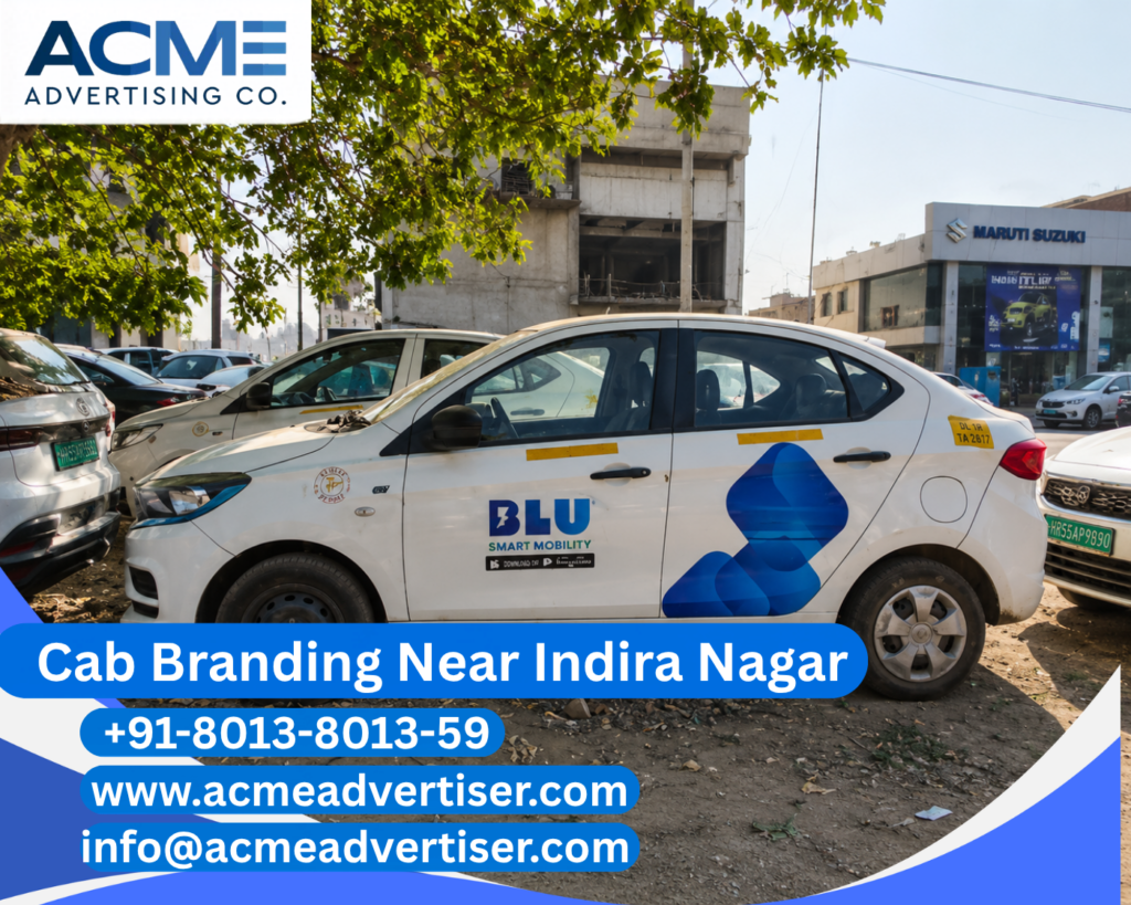 Cab Branding Company Near Indira Nagar Lucknow offering complete cab branding and vehicle advertising campaigns by ACME Advertising.