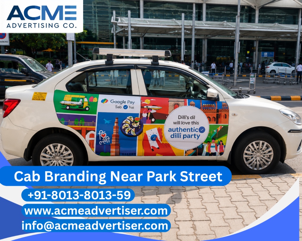 Cab Branding Company Near Park Street offering complete cab branding and vehicle advertising campaigns by ACME Advertising.