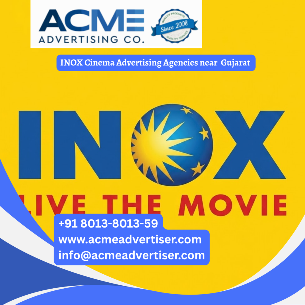 INOX cinema advertising agency near Gujarat with branded theatre displays & ads