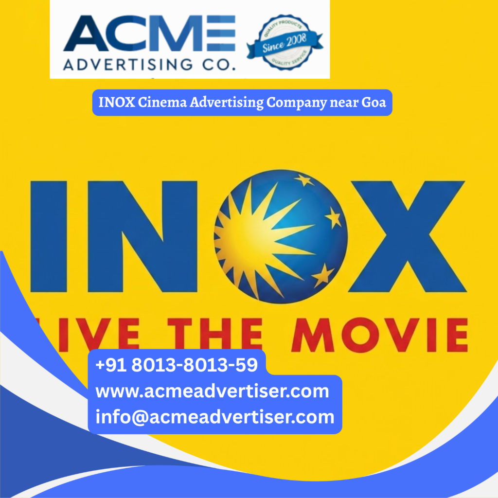 INOX cinema advertising company near Goa with branded screens