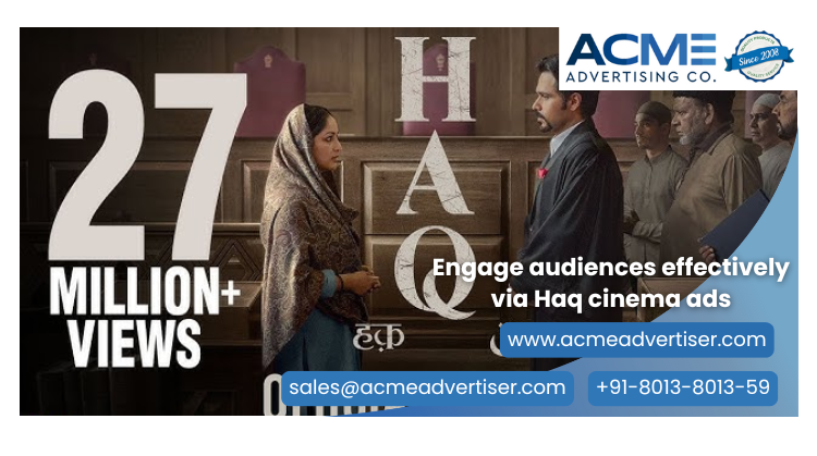 Book cinema advertising slots on Haq film for maximum audience reach.
