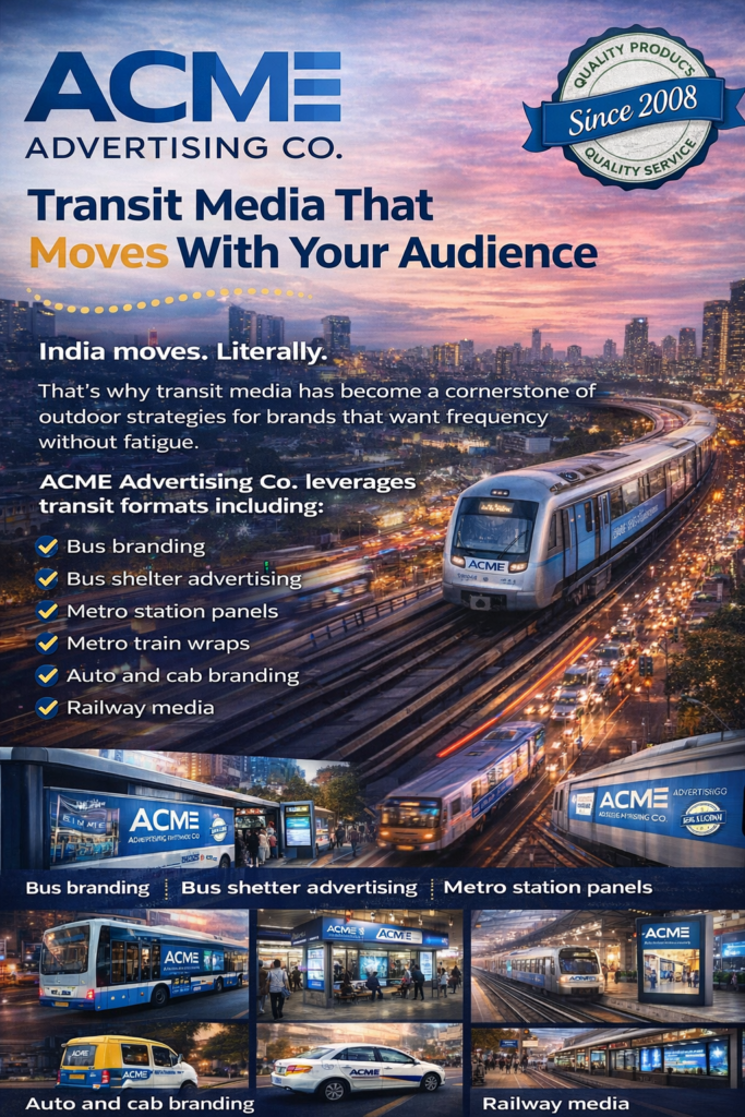 Transit Media Advertising in India | ACME Advertising Co. ā Media That Moves With Your Audience
