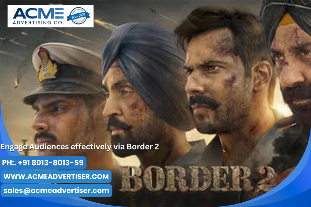 Border 2 upcoming movie on cinema advertising with Acme Advertising Co