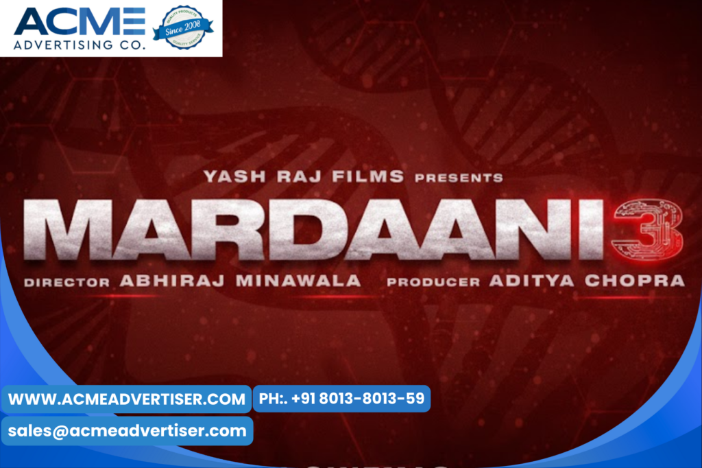 Mardaani 3 on Trending Cinema advertising with Acme Advertising Co