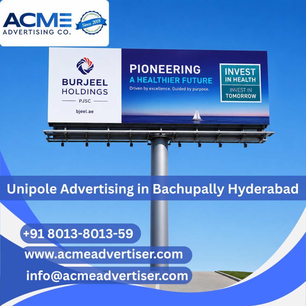 Large unipole advertising display by Acme Advertising Co. in Bachupally for impactful outdoor brand promotion and visibility.