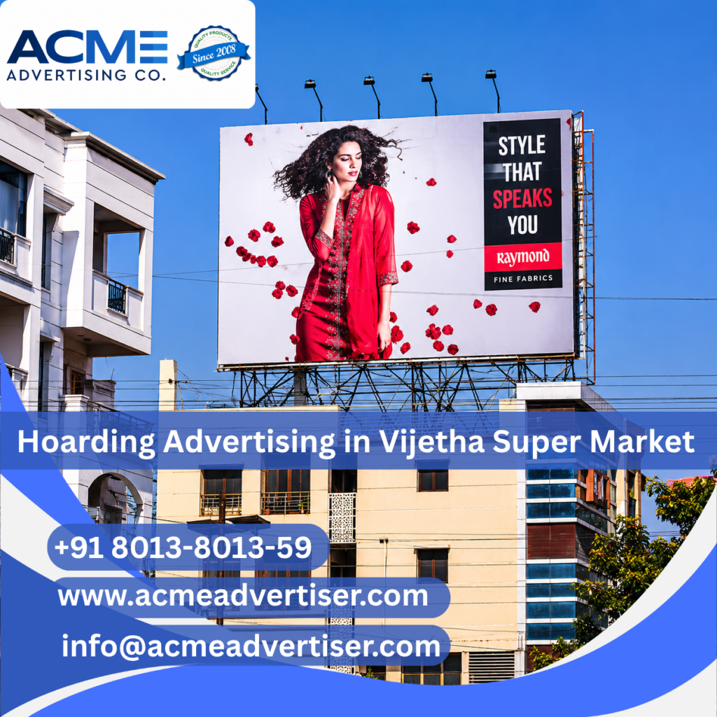 Top Hoarding Advertising Company in Vijetha Super Market Hyderabad | Acme Advertising Co.