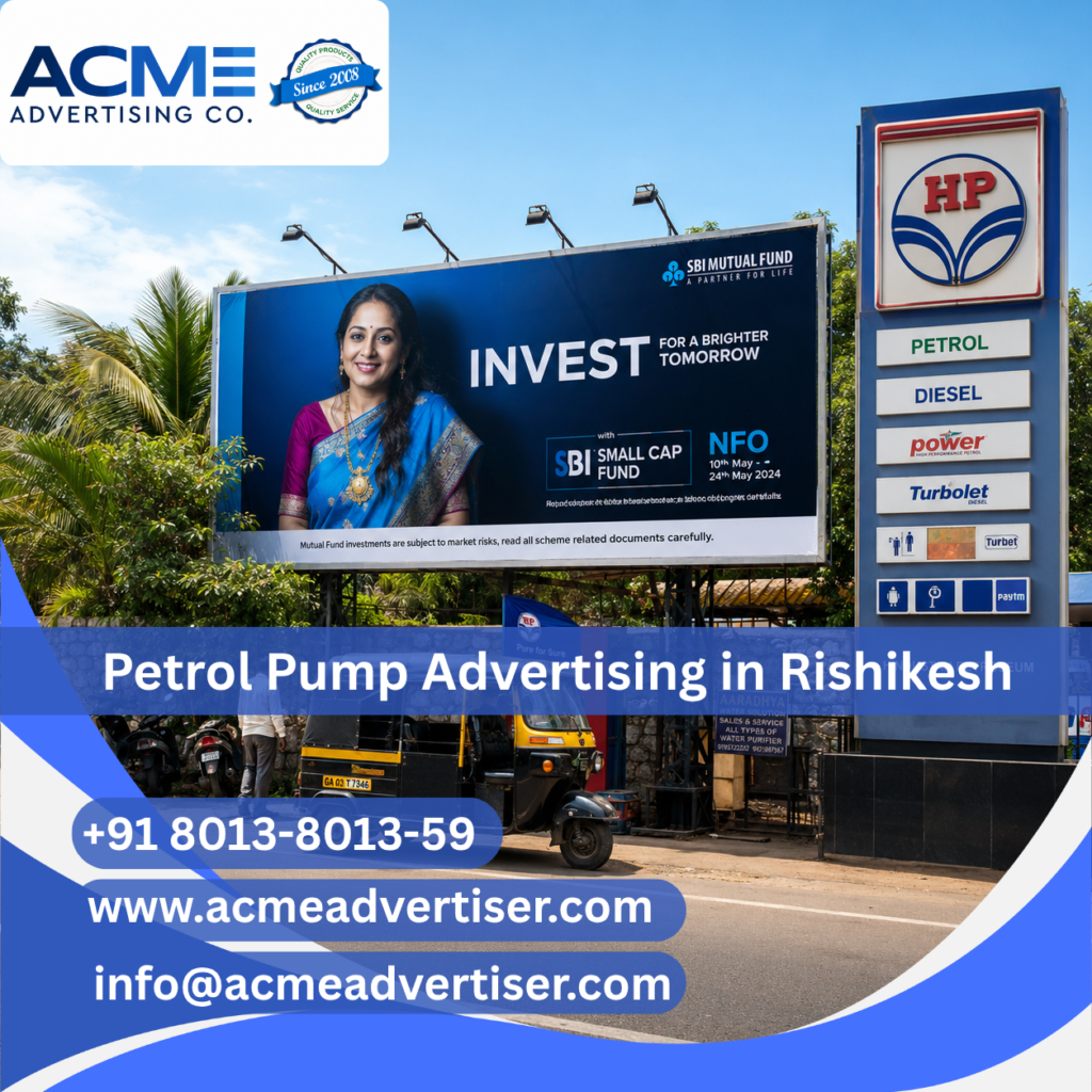 Petrol Pump Advertising Company in Rishikesh | Acme Advertising Co.