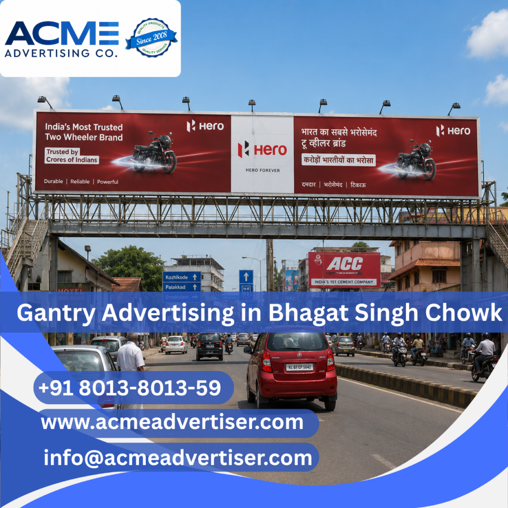 Gantry Advertising Agency in Bhagat Singh Chowk | ACME Advertising