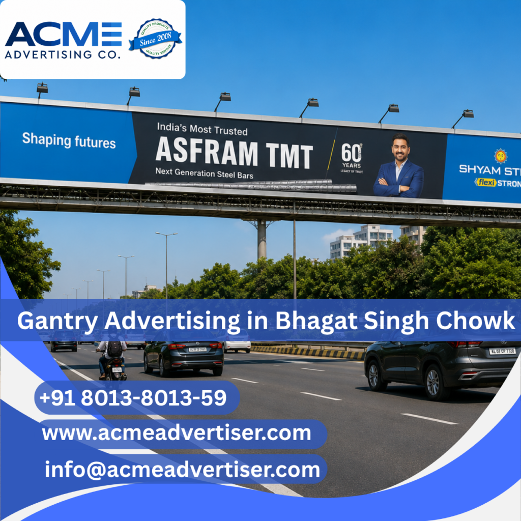 High-visibility gantry advertisement by Acme Advertising Co. in Bhagat Singh Chowk for impactful outdoor brand promotion.