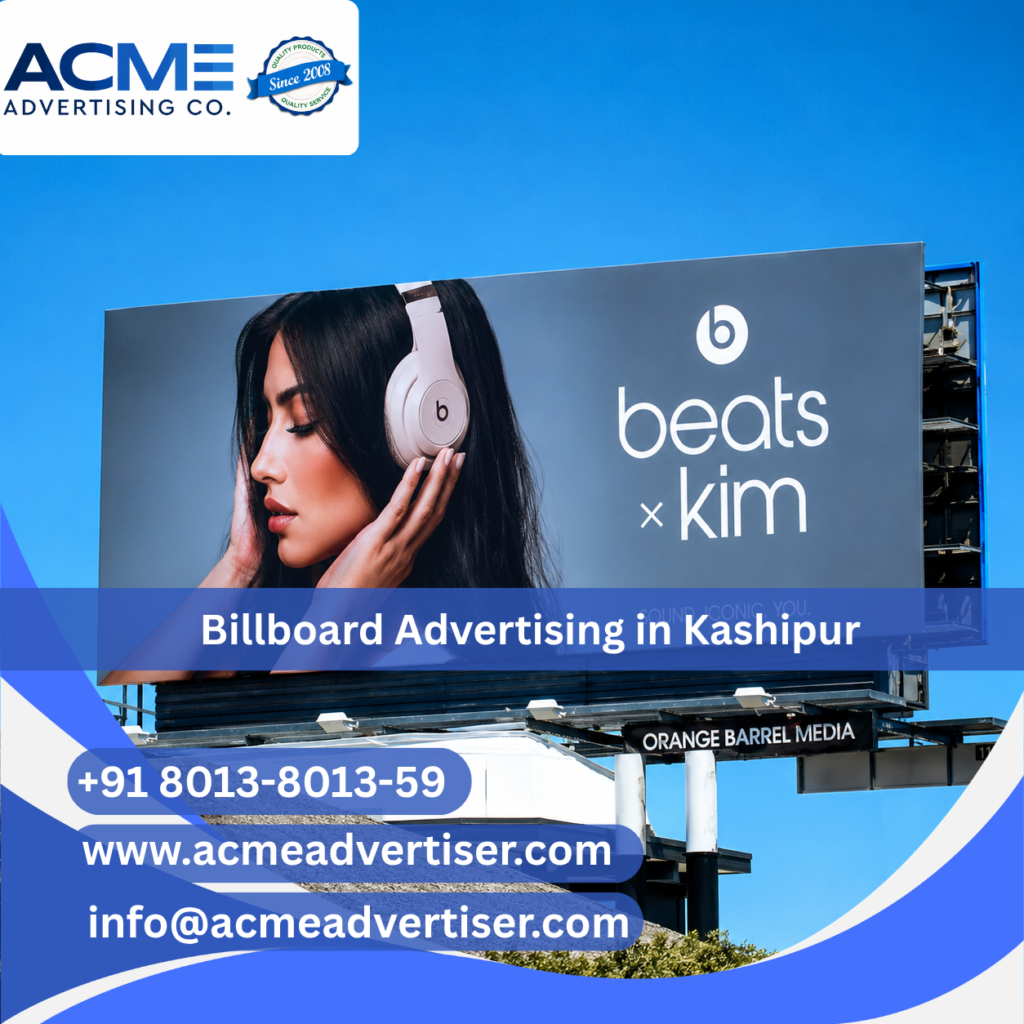 Best Billboard Advertising Company in Kashipur | Acme Advertising Co.
