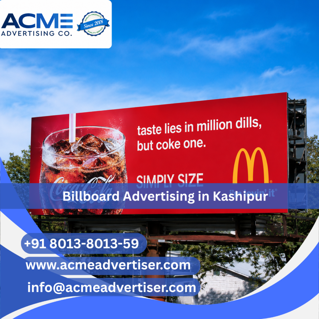 Best Billboard Advertising Company in Kashipur | Acme Advertising Co.