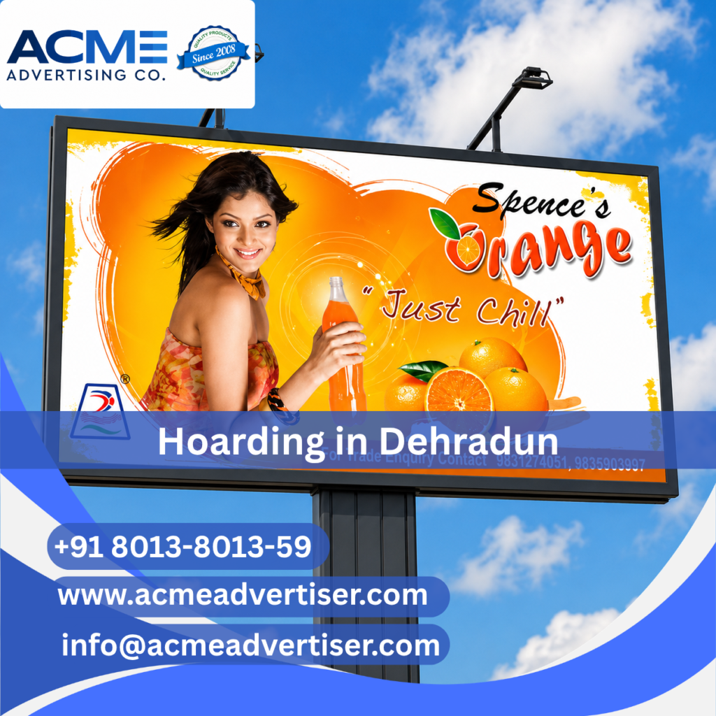Best Hoarding Agency in Dehradun | Acme Advertising Co.