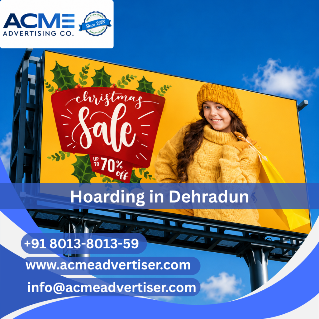 Best Hoarding Agency in Dehradun | Acme Advertising Co.