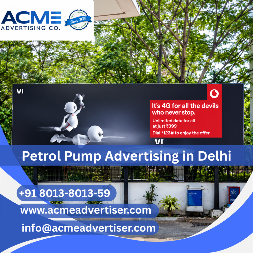 Petrol pump advertising display by Acme Advertising Co. in Delhi for impactful outdoor brand promotion and customer engagement.