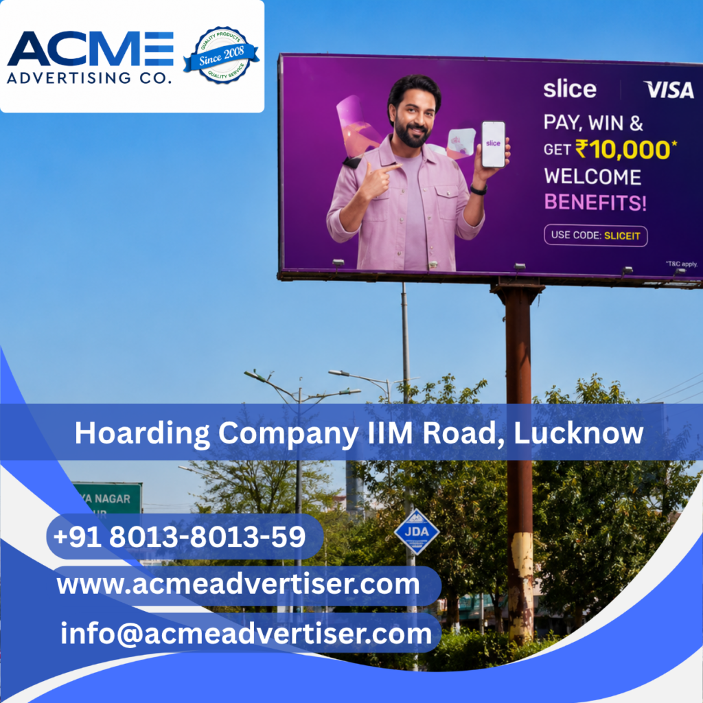 Hoarding Advertising Company IIM Road, Lucknow Acme Advertising Co. on IIM Road Lucknow for impactful brand promotion and visibility.