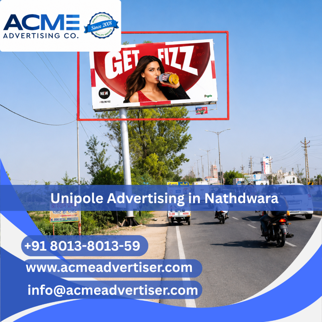 Unipole advertising billboard installation by ACME Advertising Co. in Nathdwara at a high-visibility roadside location.