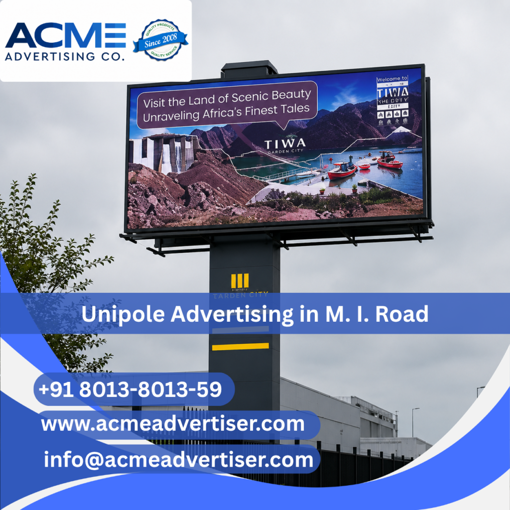 Unipole Advertising Agency in M. I. Road | ACME Advertising Co.