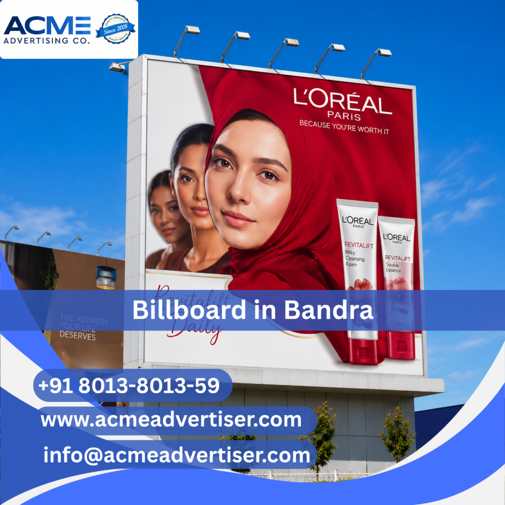 High-visibility billboard advertising display by ACME Advertising Co. in Bandra at a prime roadside and commercial location.