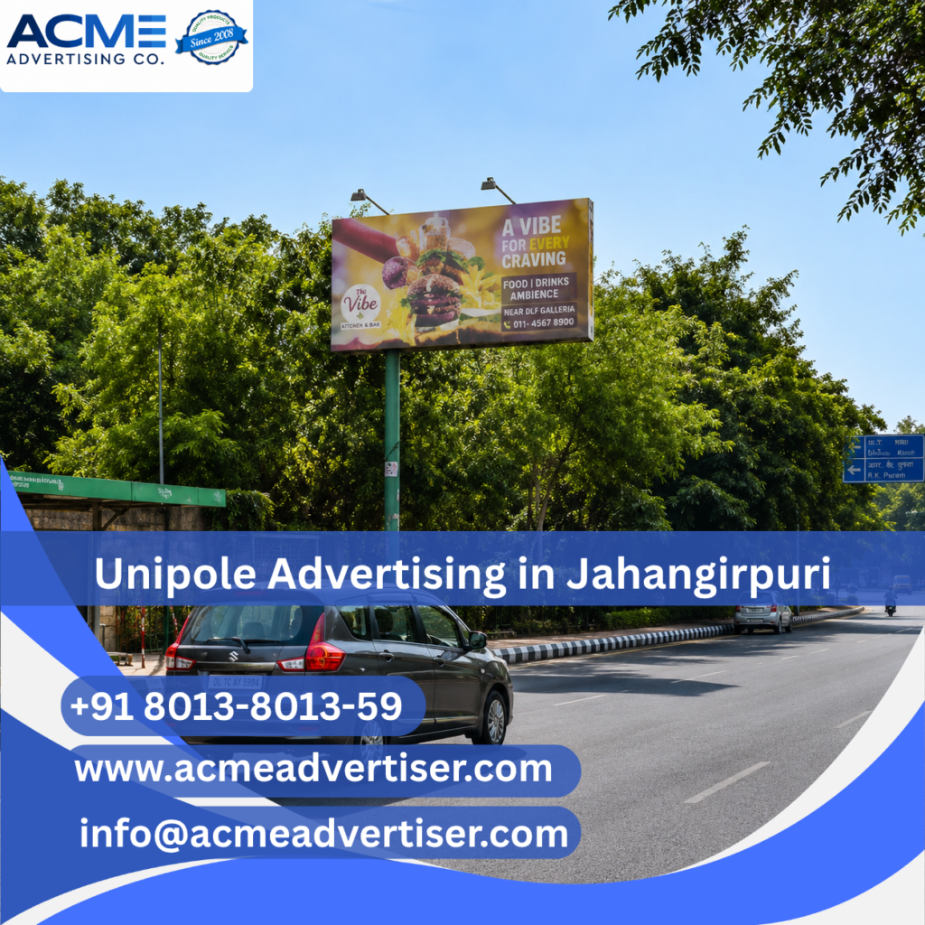 Large unipole advertising display by ACME Advertising Co. on Link Road To Vaishali Pulia in Jahangirpuri at a high-traffic roadside location.