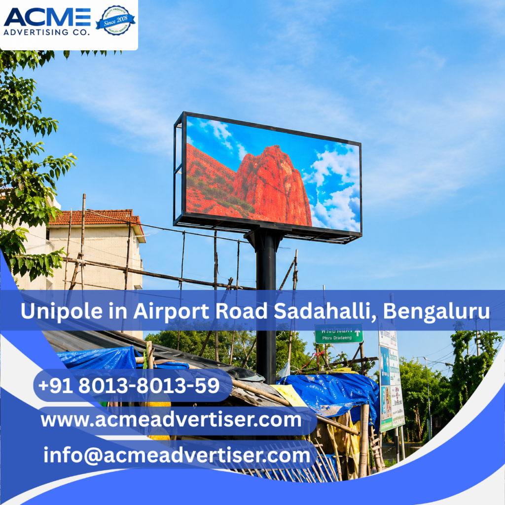 Unipole in Airport Road Sadahalli, Bengaluru | ACME Advertising Co.