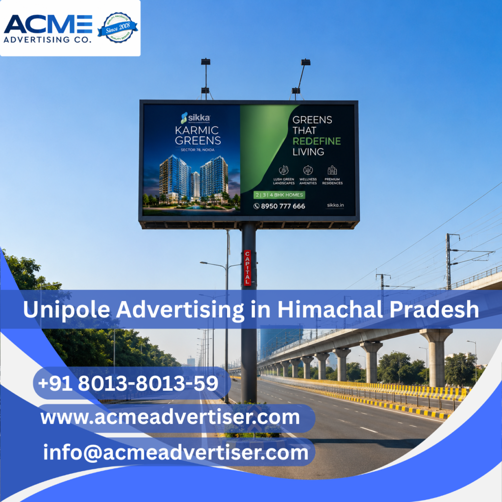 High-visibility unipole advertising display by ACME Advertising Co. in Himachal Pradesh at a prime roadside commercial location.