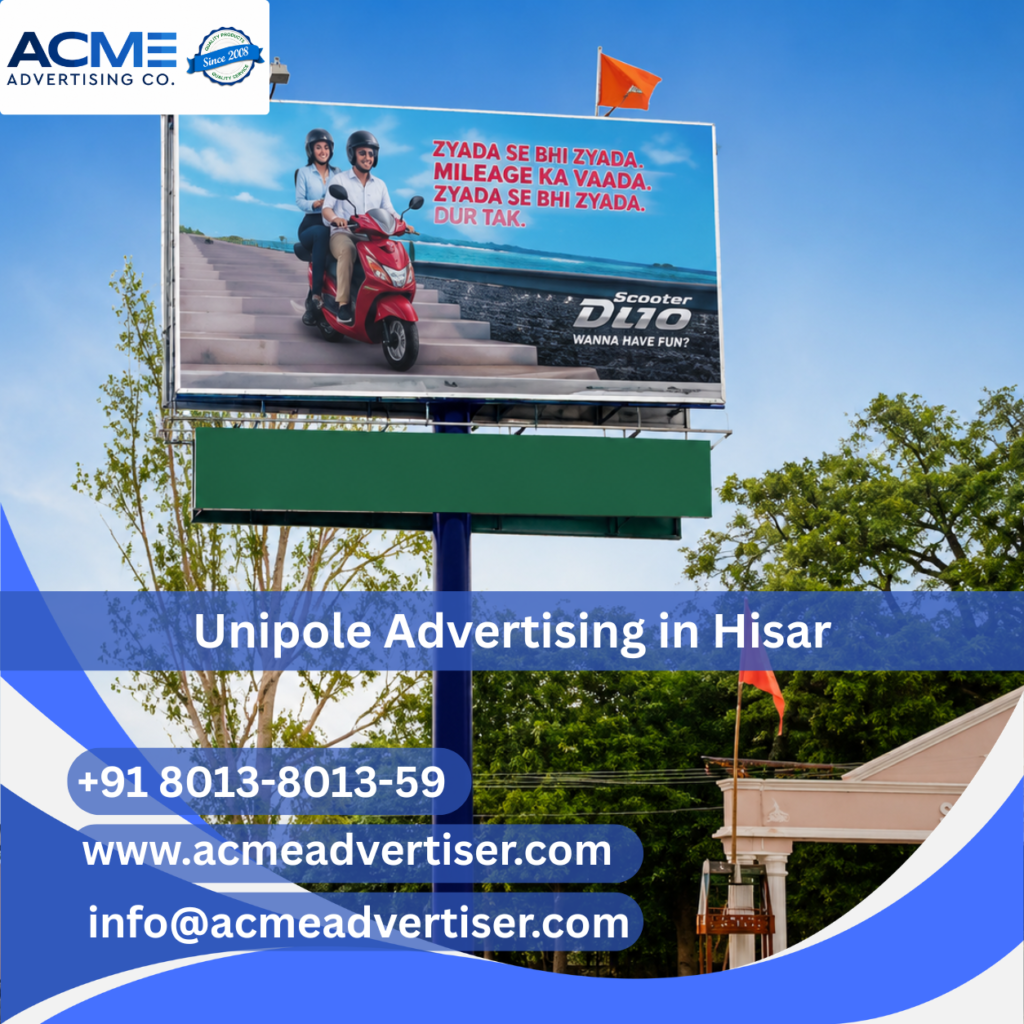 High-visibility unipole advertising display by ACME Advertising Co. in Hisar at a busy roadside commercial location.