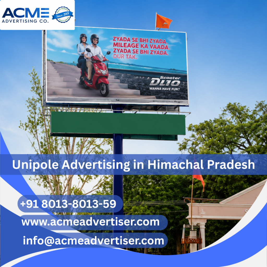 Unipole Advertising Company in Himachal Pradesh | ACME Advertising Co.