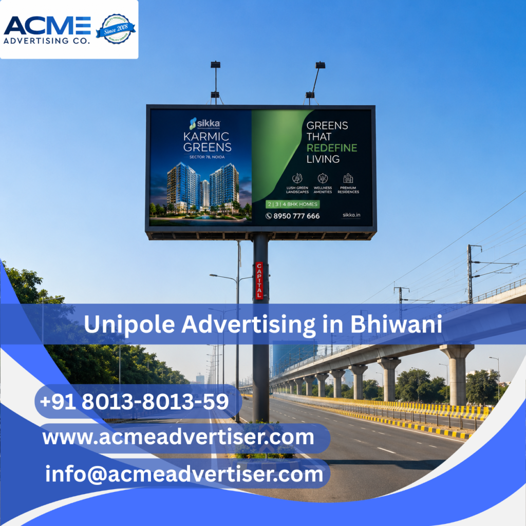 Unipole Advertising Company in Bhiwani | ACME Advertising Co.