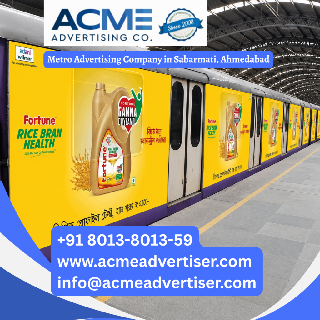 Metro advertising in Sabarmati, Ahmedabad showcasing high visibility transit media branding targeting daily commuters, professionals, students, and local audiences.
