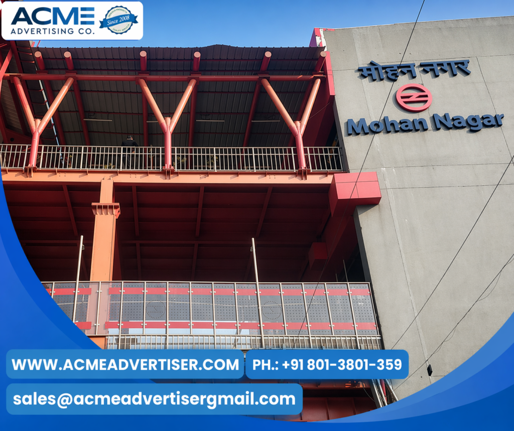 Mohan Nagar Metro Branding Acme Advertiser Co.
Outdoor Media Company in Mohan Nagar