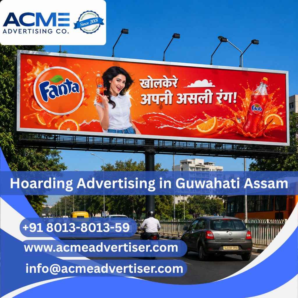Hoarding Advertising Company in Guwahati Assam | ACME Advertising Co.