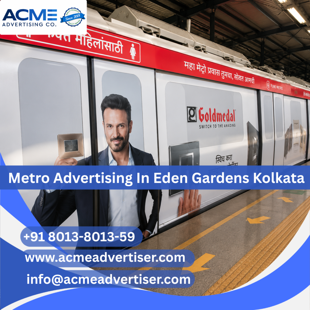 Metro Advertising Company in Eden Gardens Kolkata showcasing high-impact metro station branding and transit advertising for commuter engagement.