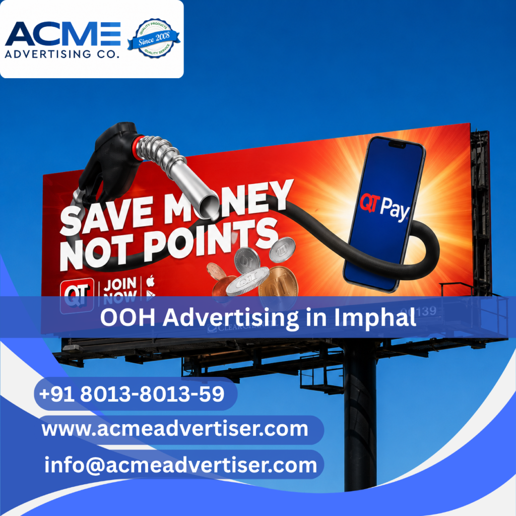 Outdoor billboard and OOH advertising campaign by Acme Advertising Co. in Imphal for effective brand promotion and visibility.