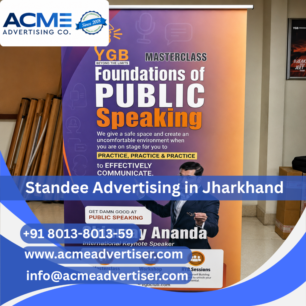 Standee Advertising Agency in Jharkhand | ACME Advertising Co.