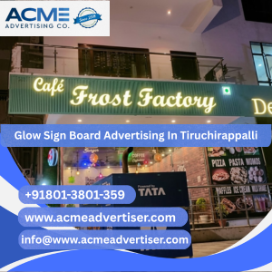 Glow Sign Board Advertising Company In Tiruchirappalli - 