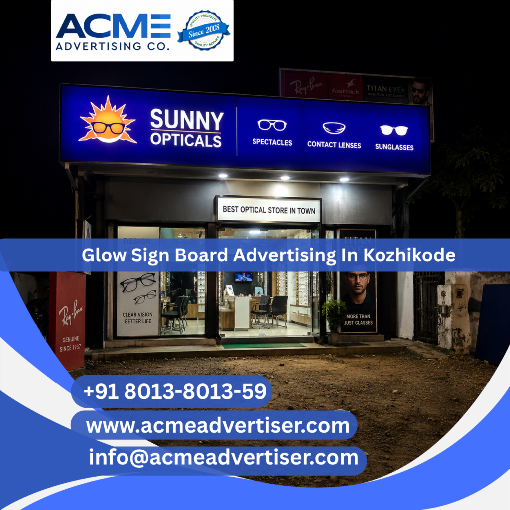 Glow sign board advertising company in Kozhikode providing illuminated signage and retail branding solutions