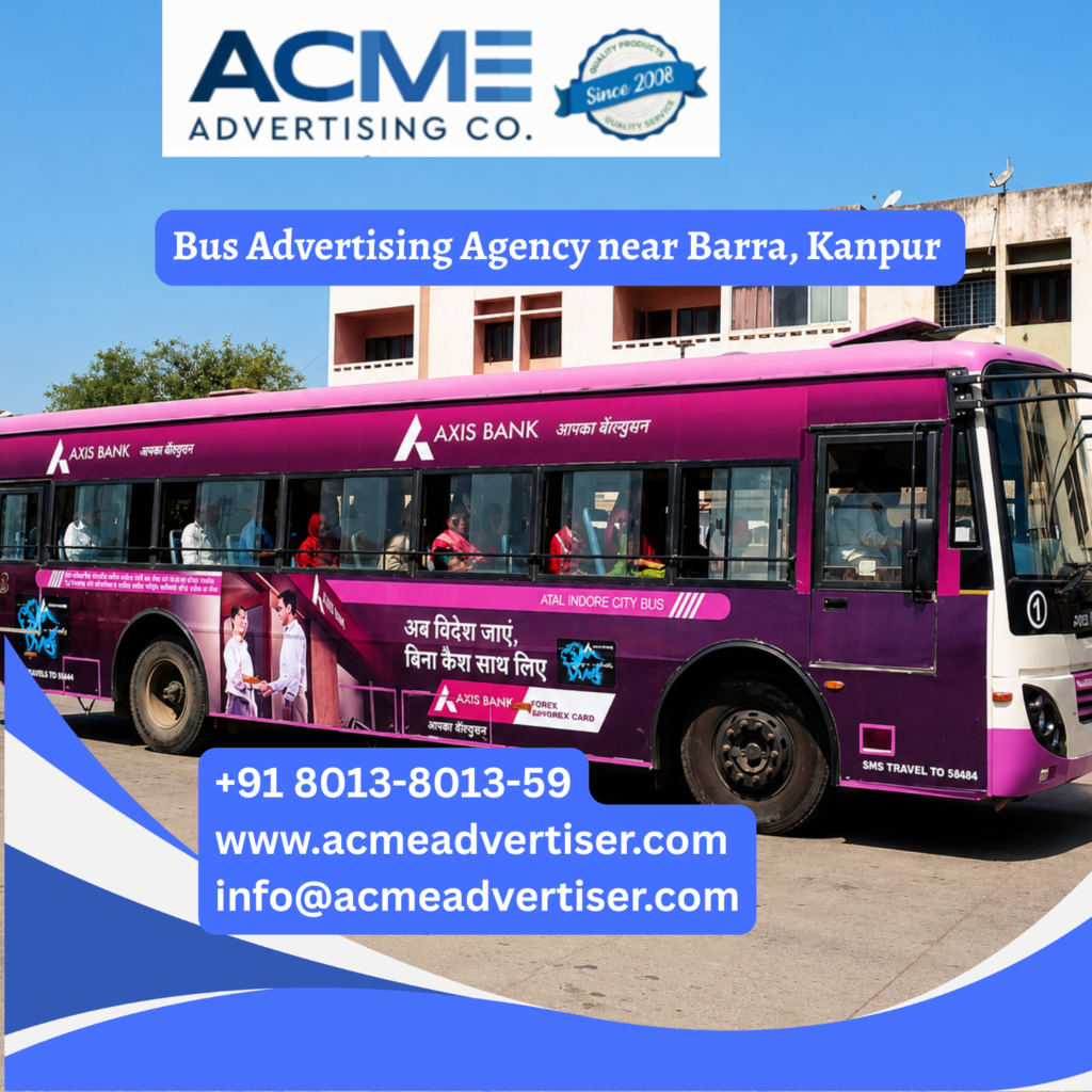 Bus advertising near Barra, Kanpur featuring branded transit buses traveling through Govind Nagar, Kidwai Nagar, Naubasta, and Hamirpur Road corridors for maximum brand visibility.