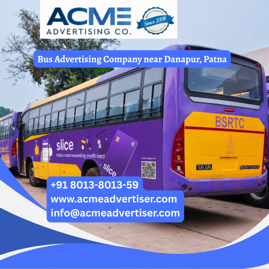 Bus advertising near Danapur, Patna featuring branded transit buses traveling through Saguna More, Bailey Road, Danapur Cantonment, and busy commercial corridors for maximum brand visibility.
