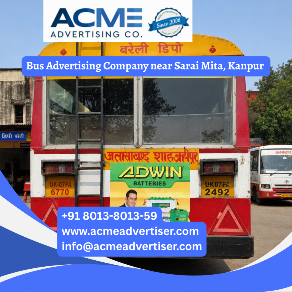 Bus advertising near Sarai Mita, Kanpur featuring branded transit buses traveling through Naubasta, Hamirpur Road, Kidwai Nagar, Barra, and busy commercial corridors for maximum brand visibility.