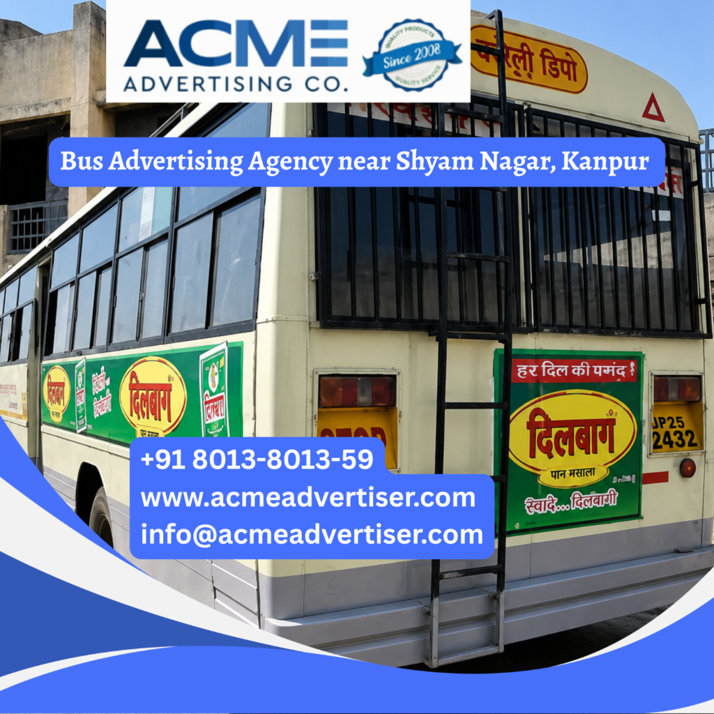 Bus advertising near Shyam Nagar, Kanpur featuring branded transit buses traveling through Ramadevi Chauraha, Lal Bangla, Kidwai Nagar, and GT Road for maximum brand visibility.