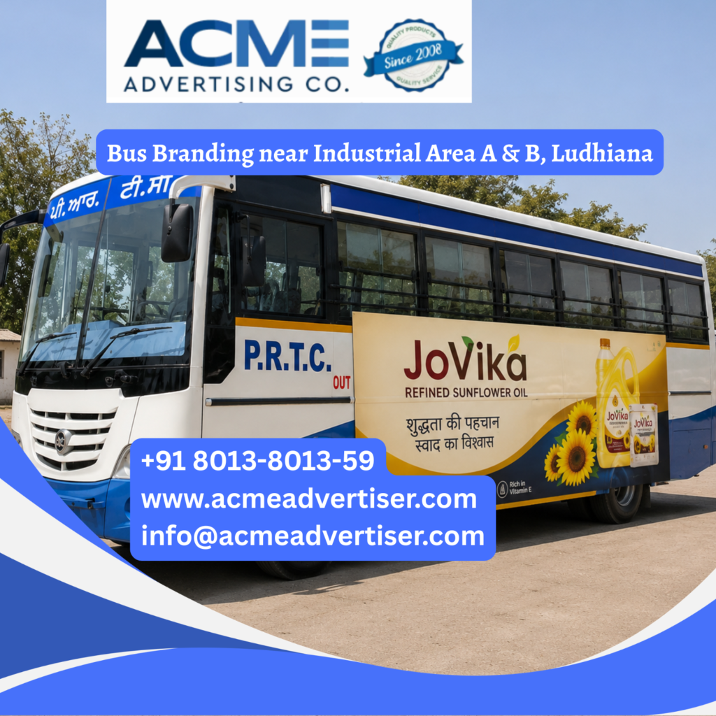 Bus branding near Industrial Area A & B, Ludhiana featuring fully wrapped transit buses traveling through Gill Road, Miller Ganj, Dholewal Chowk, Focal Point, and major industrial corridors
