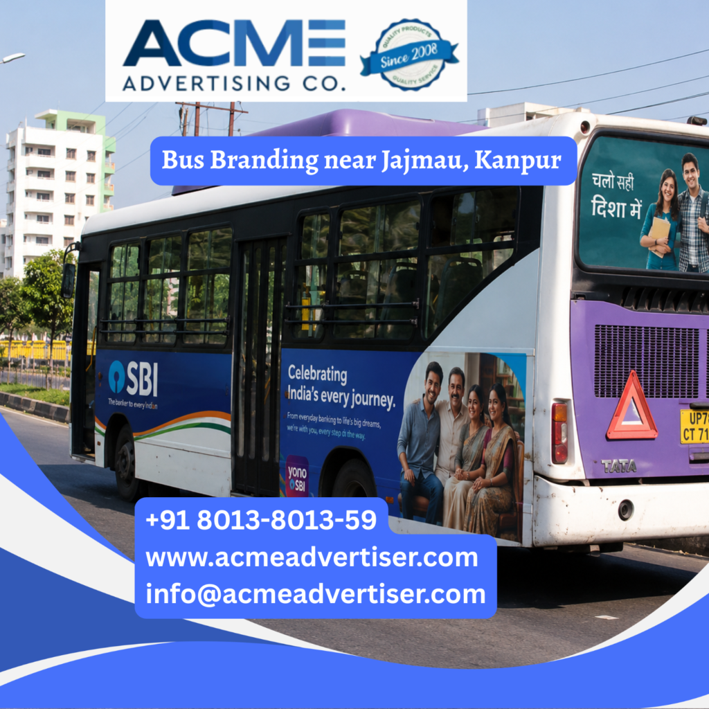 Bus branding near Jajmau, Kanpur featuring fully wrapped transit buses traveling through Ramadevi Chauraha, Lal Bangla, Kanpur Airport Road, and busy commercial corridors for maximum brand visibility.