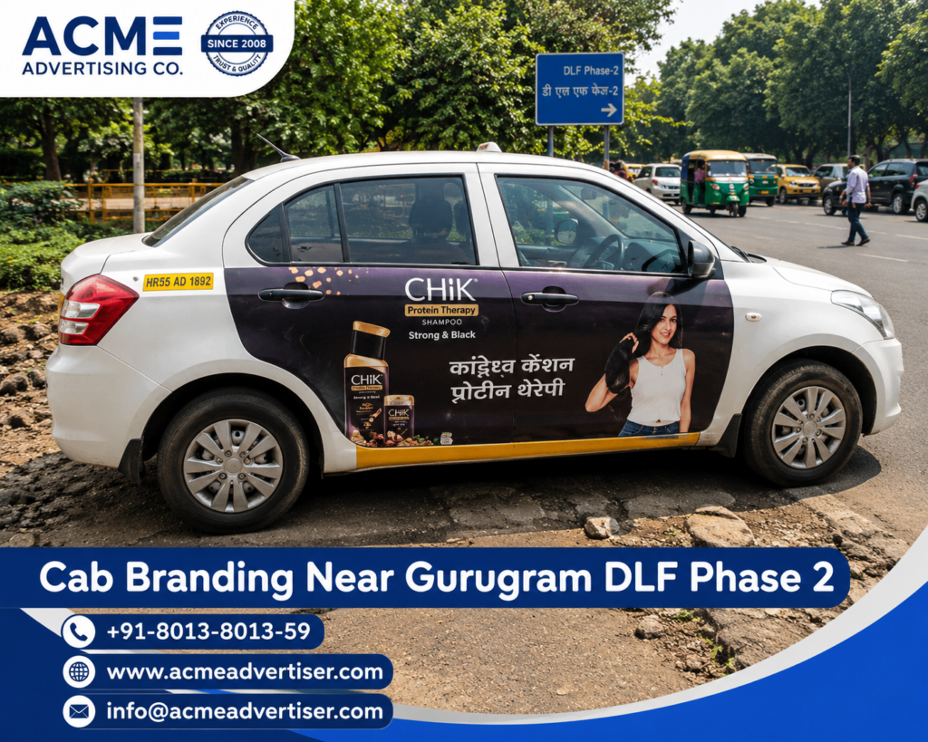 Cab Branding Company Near DLF Phase 2 offering complete taxi branding and outdoor advertising services in Gurugram by ACME Advertising. Cab Branding Company Near Gurugram DLF Phase 2