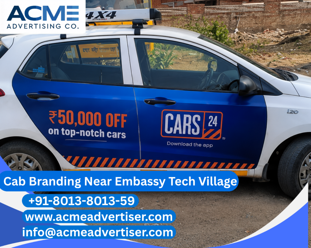 Cab Branding Company Near Embassy Tech Village providing professional cab branding and transit advertising solutions by ACME Advertising.