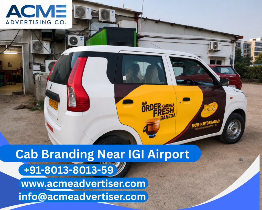 Cab Branding Company Near IGI Airport offering premium cab branding services near Indira Gandhi International Airport, Delhi by ACME Advertising.