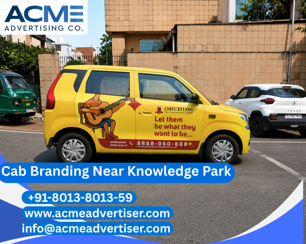 Cab Branding Company Near Knowledge Park offering high impact cab branding services for business promotion by ACME Advertising. Cab Branding Company Near Noida Knowledge Park