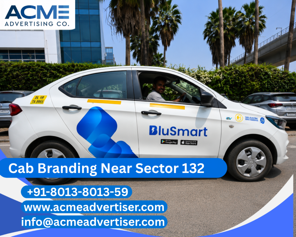 Cab Branding Company Near Noida Sector 132 providing premium transit media and cab branding advertising services