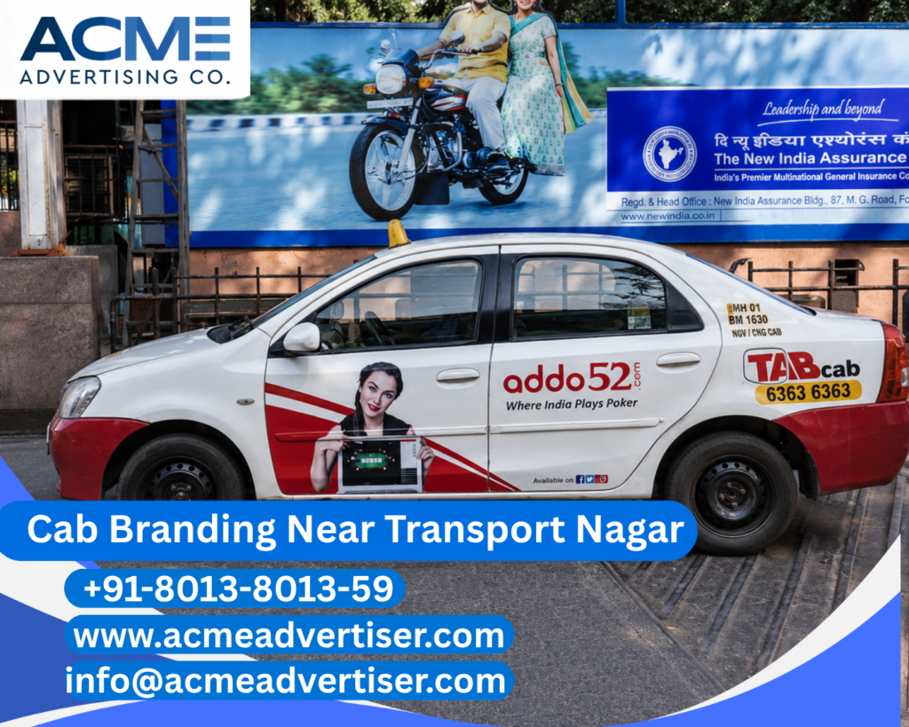 Cab Branding Company Near Transport Nagar Lucknow delivering premium cab branding and transit advertising solutions by ACME Advertising.